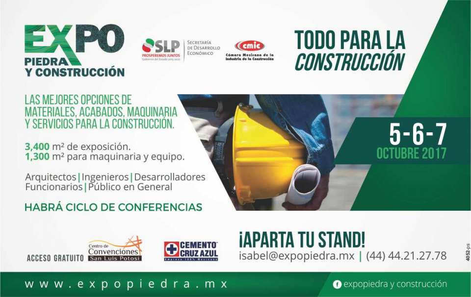 EXPO PIEDRA Y CONSTRUCCION San Luis Potosi from October 5 to 7, 2017. SLP Convention Center EXPO PIEDRA Y CONSTRUCCION San Luis Potosi from October 5 to 7, 2017. SLP Convention Center