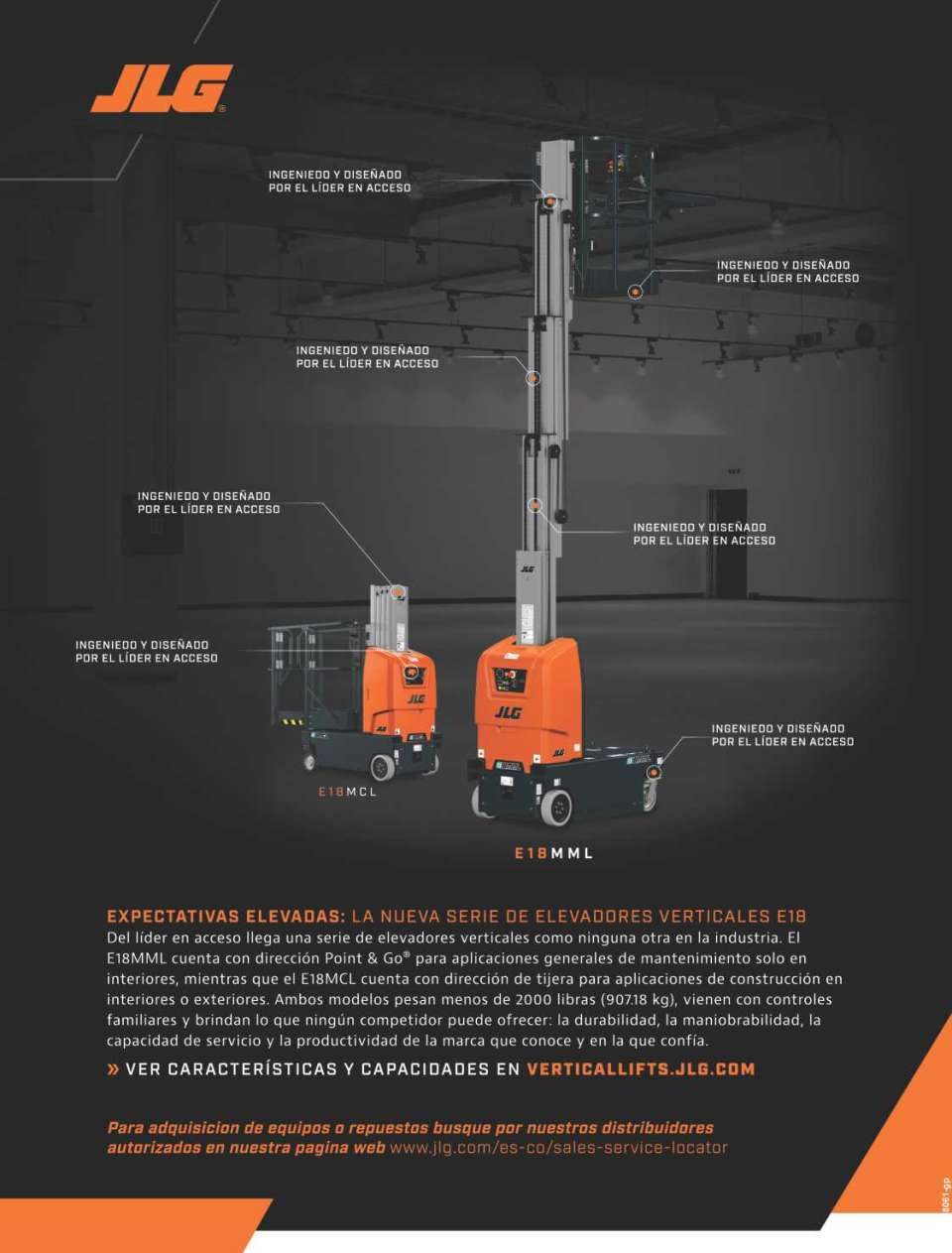 ALL-NEW E18 VERTICAL LIFT SERIES. From the leader in access comes a vertical lift series unlike any other. With models for indoor or outdoor applications, each machine weighs less than 2,000-lbs. ALL-NEW E18 VERTICAL LIFT SERIES. From the leader in access comes a vertical lift series unlike any other. With models for indoor or outdoor applications, each machine weighs less than 2,000-lbs.