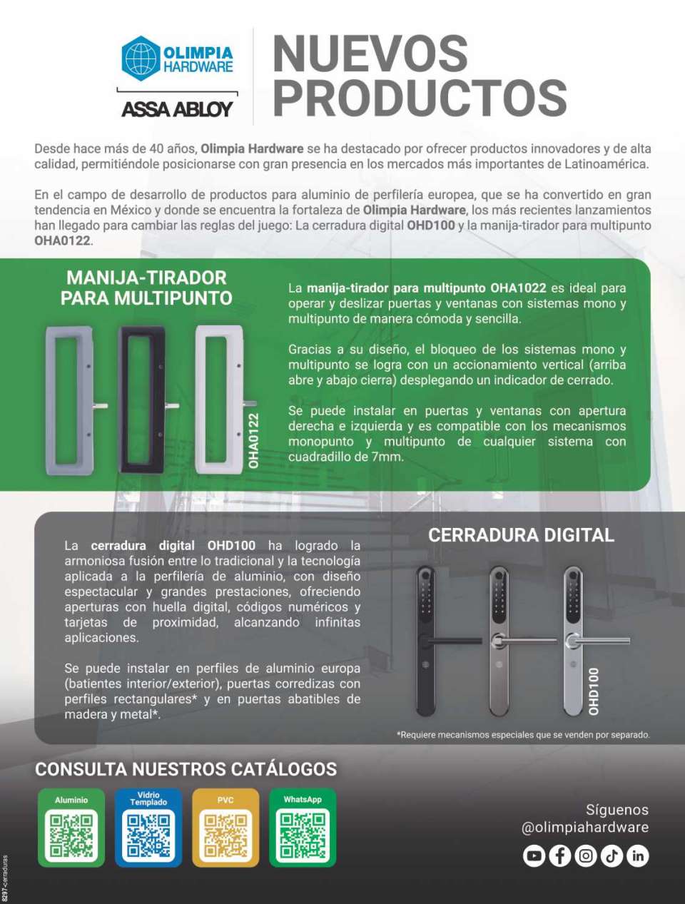 Olimpia Hardware offers products for aluminum with European profiles, and the new digital lock OHD100, and the handle-pull for multipoint OHA01 Olimpia Hardware offers products for aluminum with European profiles, and the new digital lock OHD100, and the handle-pull for multipoint OHA01
