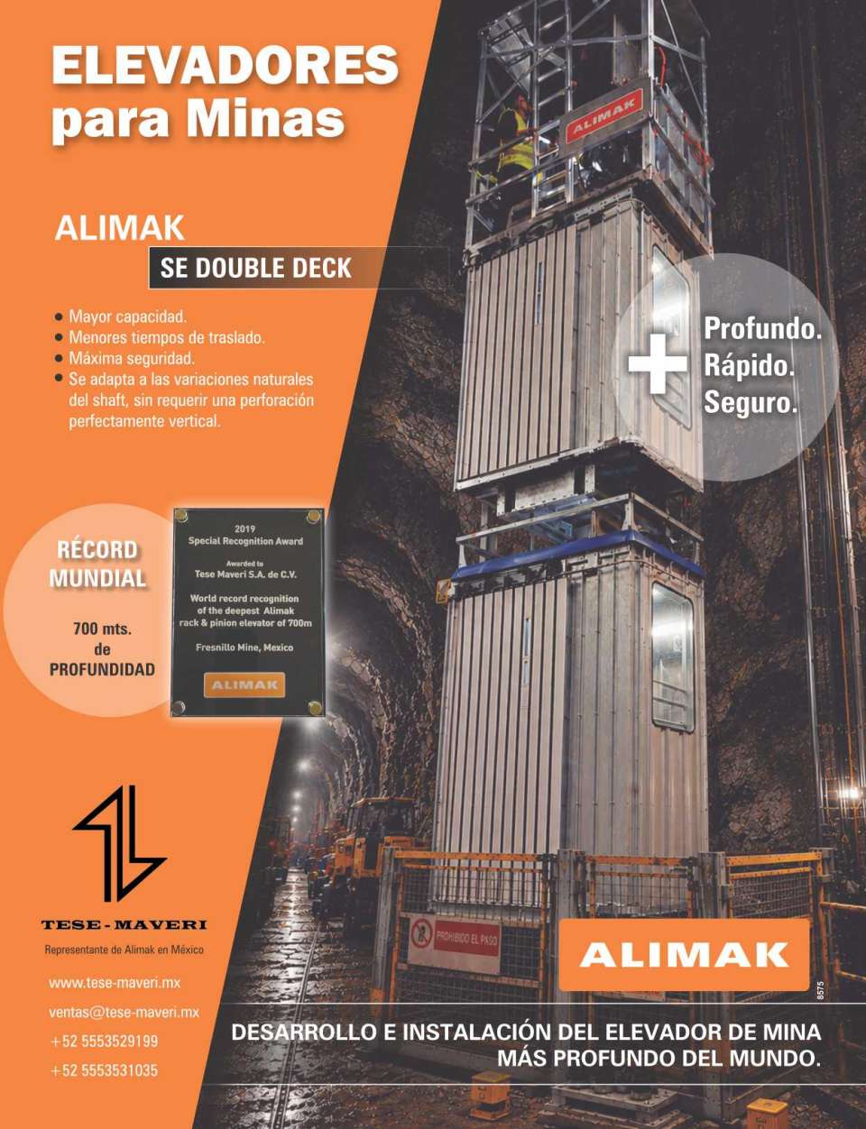 Elevadores para Minas. Alimak. Mayor capacidad. Menores tiempos de traslado. Maxima Seguridad. Se adapta a las variaciones naturales del shaft, sin requerir una perforacion perfectamente vertical. Elevadores para Minas. Alimak. Mayor capacidad. Menores tiempos de traslado. Maxima Seguridad. Se adapta a las variaciones naturales del shaft, sin requerir una perforacion perfectamente vertical.
